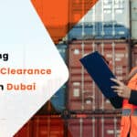 customs clearance process in dubai