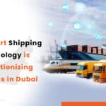 How Smart Shipping Technology is Revolutionizing Logistics in Dubai 02 01
