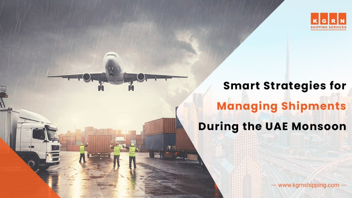 A cargo plane lands in heavy rain near shipping containers and workers in safety vests. Text reads: Smart Strategies for Managing Shipments During the UAE Monsoon. KGRN Shipping Services logo and website are visible.