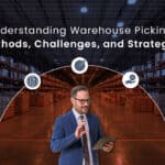 A man with glasses and a tablet stands in a large, well lit warehouse. Text reads, Understanding Warehouse Picking Methods: Challenges and Strategies. Icons and shelving units fill the background.